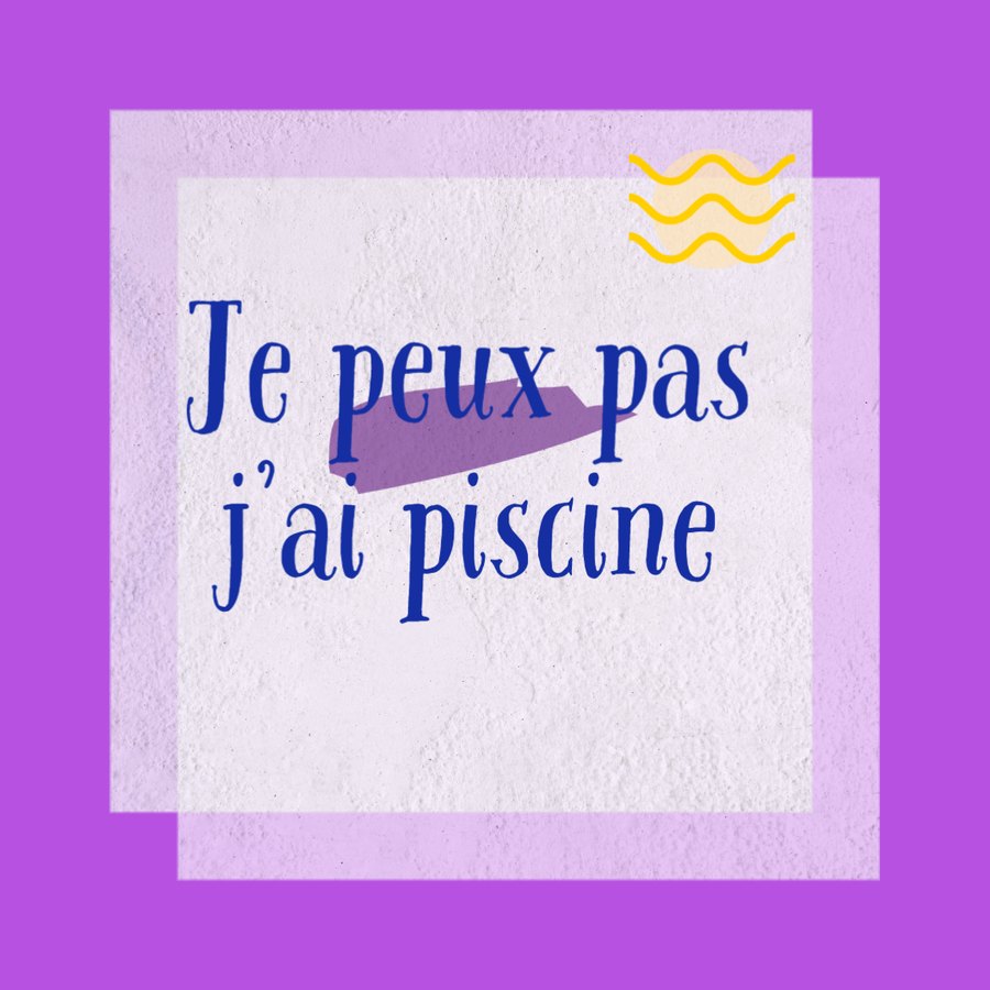 Visuel réseaux sociaux — « Je peux pas j'ai piscine »